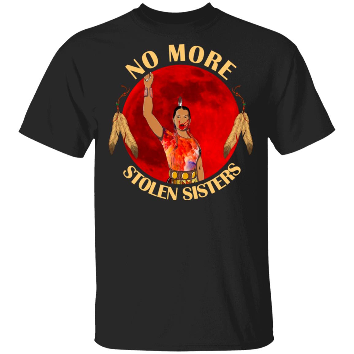 No More Stolen Sisters Native American T-Shirt - Indigenous Women American Shirt, Black, Unisex T-Shirt