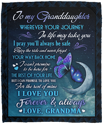 To My Granddaughter Wherever Your Journey In Life Make Take You Love Grandma Fleece Blanket - Premium Sherpa Blanket, White, Cozy Plush Fleece Blanket - 50x60