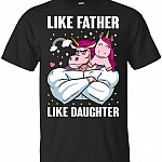 Like Father Like Daughter T-Shirt - Funny Unicorn Shirt, Unisex T-Shirt, Black