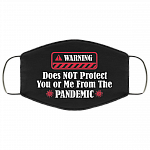 Warning Does Not Protect You Or Me From The Pandemic Washable Reusable Custom - Printed Cloth Face Mask Cover, Black, Cloth Face Cover Warning Does Not Protect You Or Me From The Pandemic Washable Reusable Custom - Printed Cloth Face Mask Cover, Black, Cloth Face Cover