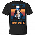 I Want You To Wear A Damn Mask T-Shirt - Uncle Sam Vintage Shirt, Black, Unisex T-Shirt