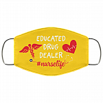 Educated Drug Dealer Nurse Life Washable Reusable Custom – Printed Cloth Face Mask Cover, Athletic Gold, Cloth Face Mask