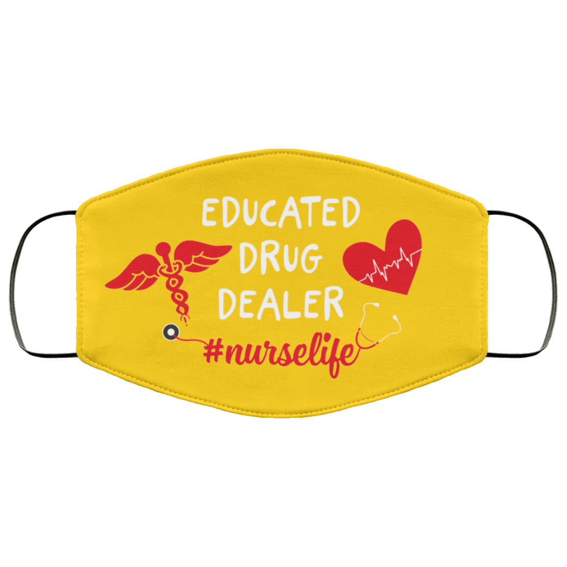 Educated Drug Dealer Nurse Life Washable Reusable Custom – Printed Cloth Face Mask Cover, Athletic Gold, Cloth Face Mask