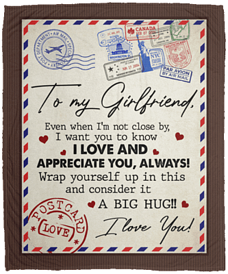 To My Girlfriend Even When I'm Not Close By Fleece Blanket - Premium Sherpa Blanket - Woven Blanket, White, Cozy Plush Fleece Blanket - 50x60