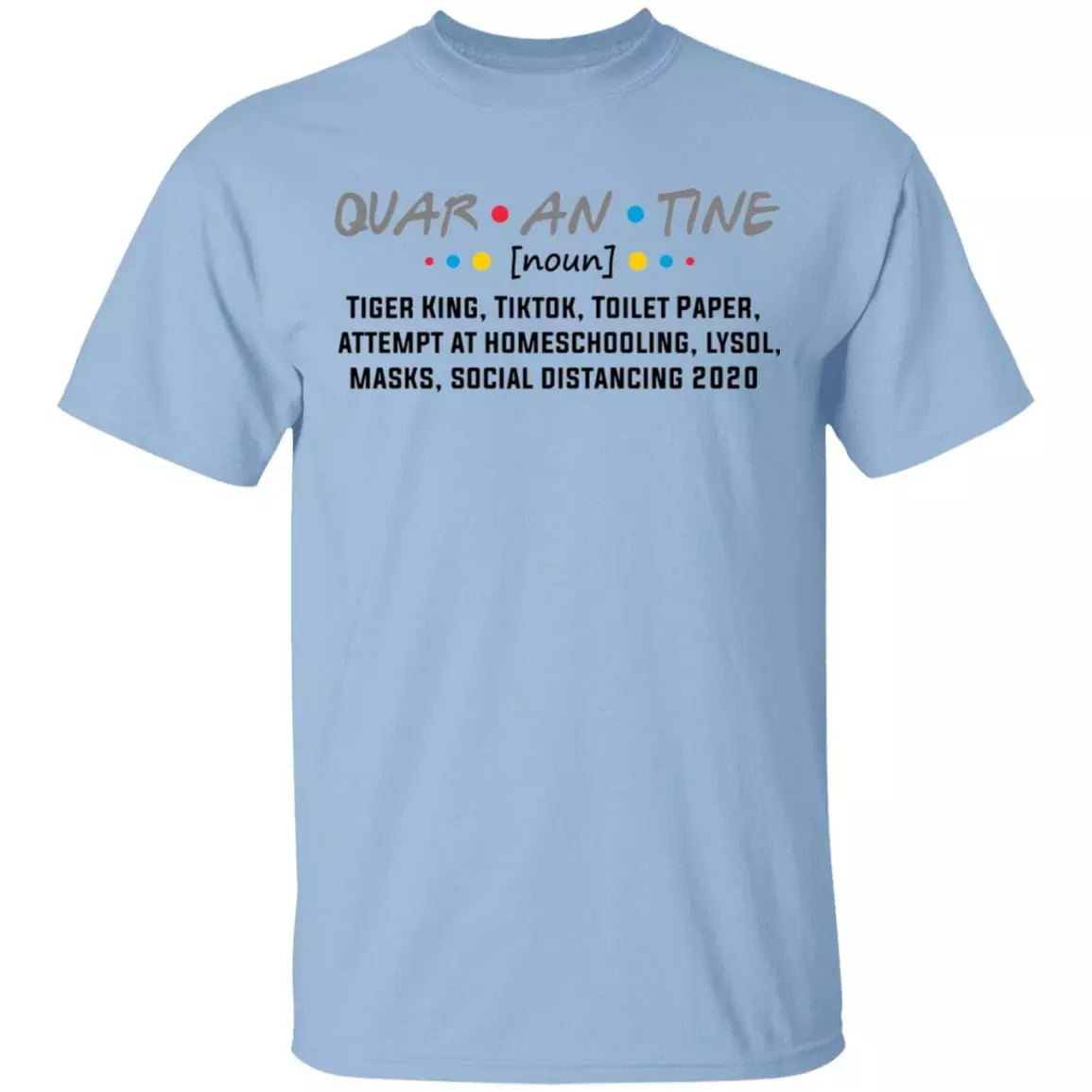 Quarantine Definition Shirt Funny Quarantined Shirt - Social Distancing Shirt - Quarantine Birthday Shirt, Light Blue, Unisex T-Shirt
