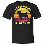 I've Got Friends In Low Places Pug T-Shirt - Funny Dog Dad Gift Shirt, Black, Unisex T-Shirt I've Got Friends In Low Places Pug T-Shirt - Funny Dog Dad Gift Shirt, Black, Unisex T-Shirt