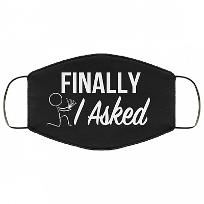 Finally I Asked Funny Proposal Gifts Ideas Washable Reusable Custom – Printed Cloth Face Mask Cover, White, Cloth Face Cover