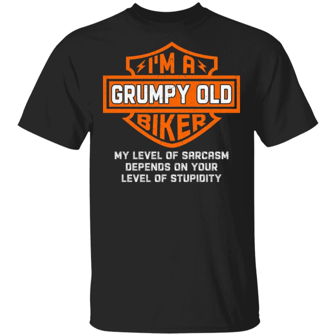 I'm A Grumpy Old Biker My Level Of Sarcasm Depends On Your Level Of Stupidity T-Shirt - Grumpy Old Biker Shirt, Black, Unisex T-Shirt