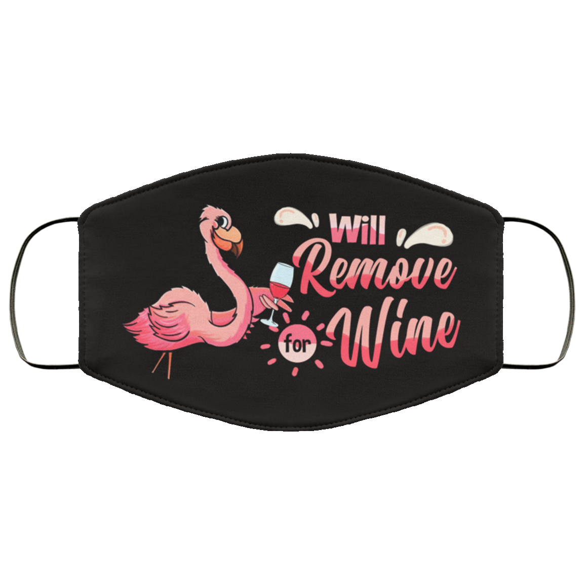 Flamingo Will Remove For Wine Meme Funny Drunk Wine Drinking Saying Flamingo Washable Reusable Custom – Printed Cloth Face Mask Cover, White, Cloth Face Cover Flamingo Will Remove For Wine Meme Funny Drunk Wine Drinking Saying Flamingo Washable Reusable Custom – Printed Cloth Face Mask Cover, White, Cloth Face Cover