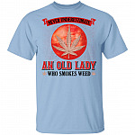 Never Underestimate An Old Lady Who Smokes Weed T-Shirt - Funny Cannabis Shirt, Light Blue, Unisex T-Shirt