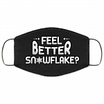 Feel Better Snowflake Funny Sarcastic Washable Reusable Custom Printed Cloth Face Mask Cover, Black, Cloth Face Cover Feel Better Snowflake Funny Sarcastic Washable Reusable Custom Printed Cloth Face Mask Cover, Black, Cloth Face Cover