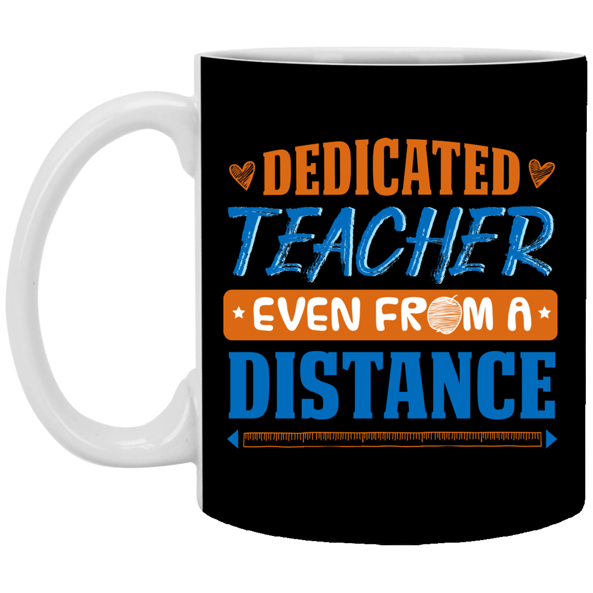 Dedicated Teacher Even from a Distance Teacher Gift Ceramic Coffee Mug - Water Bottle, Black, 11 oz. White Mug Dedicated Teacher Even from a Distance Teacher Gift Ceramic Coffee Mug - Water Bottle, Black, 11 oz. White Mug