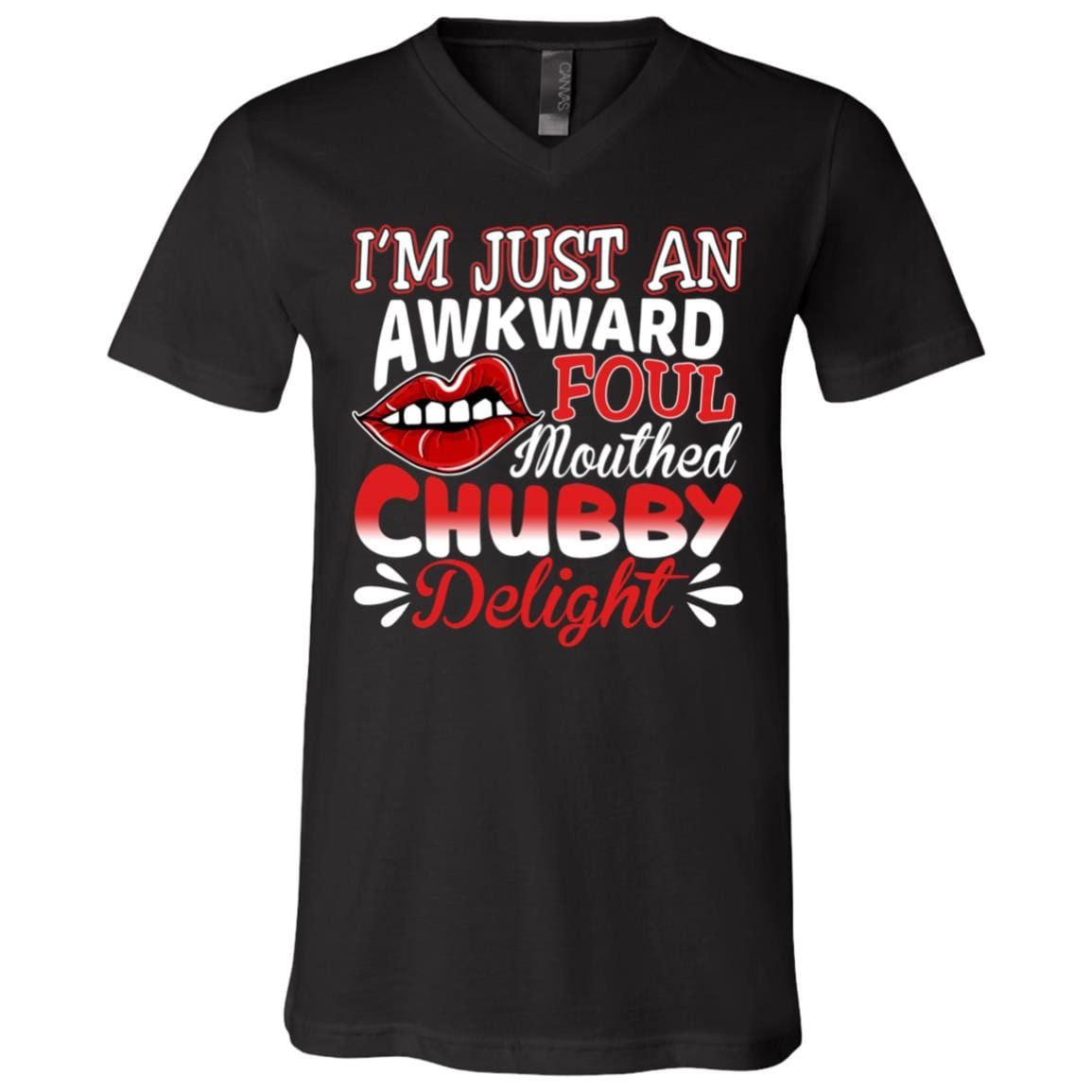 I'm Just An Awkward Foul Mouthed Chubby Delight Funny Sarcasm T-Shirt - V-Neck Shirt, Black, V-Neck T-Shirt