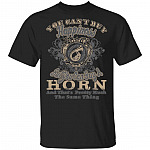 You Can't Buy Happiness But You Can Buy A Horn That's Pretty Much The Same Thing T-Shirt, Black, Unisex T-Shirt