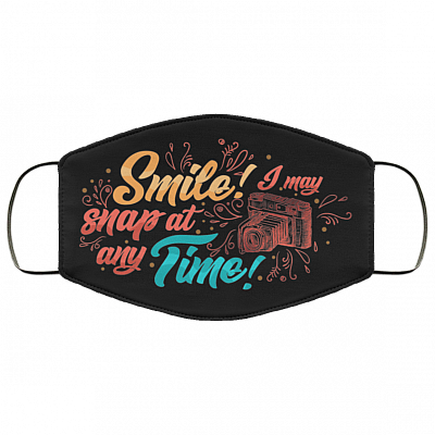 Smile I May Snap At Any Time Photographer Mask Washable Reusable Custom - Printed Cloth Face Mask Cover, Black, Cloth Face Cover