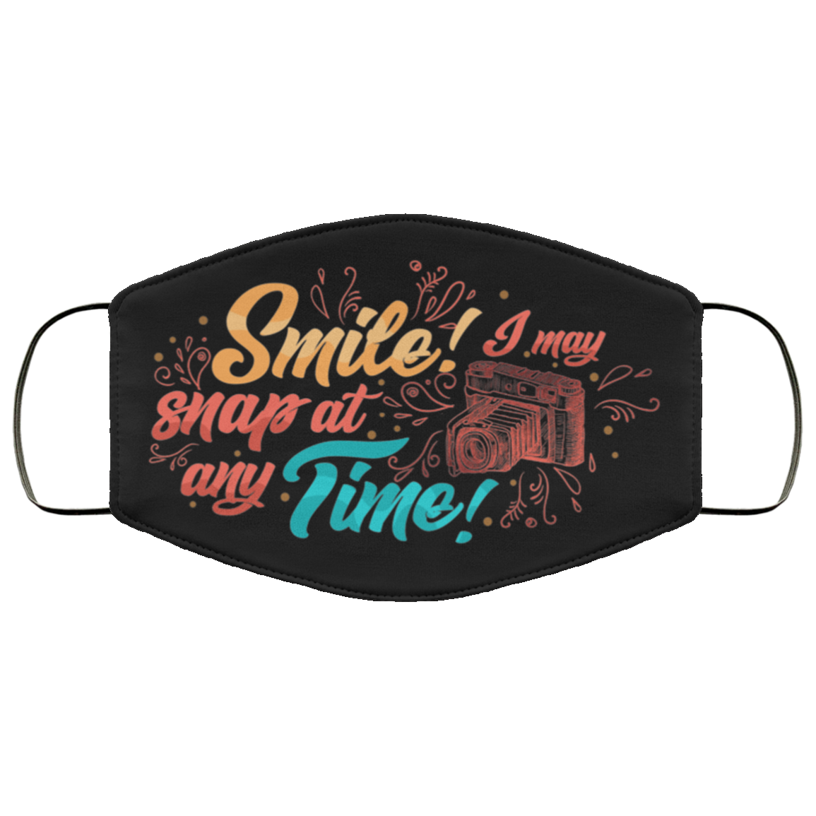 Smile I May Snap At Any Time Photographer Mask Washable Reusable Custom - Printed Cloth Face Mask Cover, Black, Cloth Face Cover