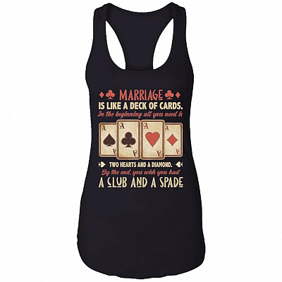 Marriage Is Like a Deck of Cards Hearts And A Diamond A Club And A Spade Tank Top Tee - Ladies Racerback Tank, Black, Ladies Racerback Tank