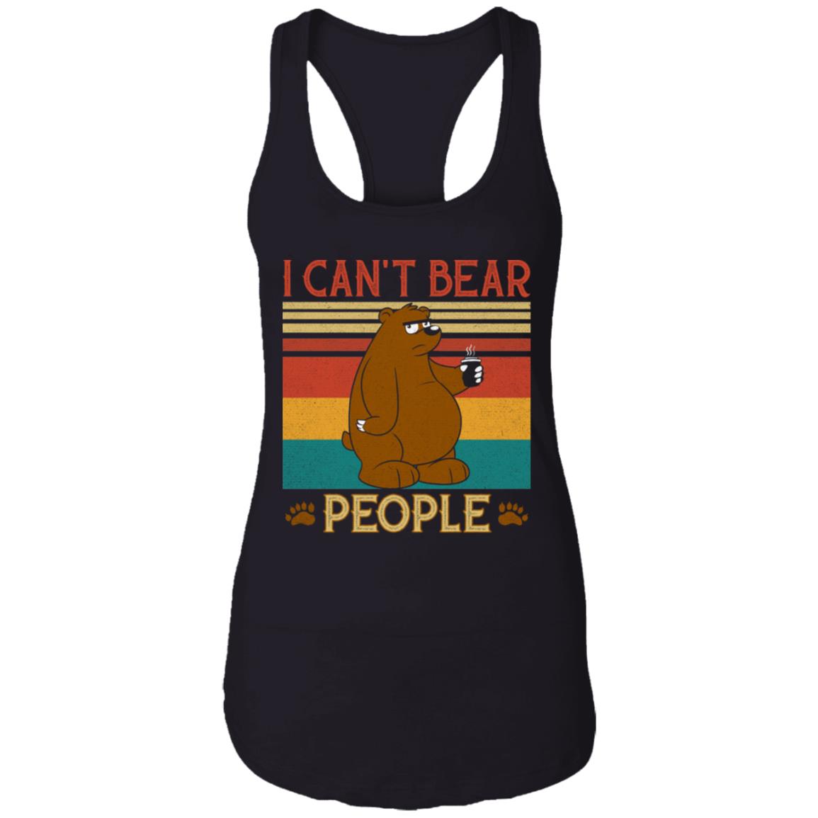 Bear I Hate Morning People I Can't Bear People Vintage Tank Top - Funny Bear Drinking Camping Saying Shirt, Black, Ladies Racerback Tank Bear I Hate Morning People I Can't Bear People Vintage Tank Top - Funny Bear Drinking Camping Saying Shirt, Black, Ladies Racerback Tank