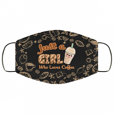 Just a Girl Who Loves Coffee - Will Remove for Coffee Washable Reusable Custom - Printed Cloth Face Mask Cover, White, Cloth Face Cover