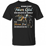Behind Every Farm Girl Who Believes In Herself Is A Farmer Dad Who Believed In Her First T-Shirt, Black, Unisex T-Shirt