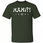 Nani Shirt - Meme T-Shirt - Funny Japanese Anime T-Shirt - Omae Wa Mou Shindeiru Shirt, Forest, Unisex T-Shirt