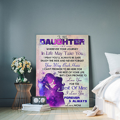 Alternative view of To My Daughter Wherever Your Journey In Life May Take You Love Mom Framed Canvas - Unframed Poster