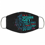 I'm a September Guy I Have 3 Sides You Never Want to See Washable Reusable Custom - Printed Cloth Face Mask Cover, Black, Cloth Face Cover I'm a September Guy I Have 3 Sides You Never Want to See Washable Reusable Custom - Printed Cloth Face Mask Cover, Black, Cloth Face Cover