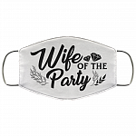 Wife Of The Party - The Party - Wedding Party Mask, White, Cloth Face Cover
