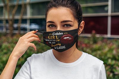 Alternative view of October Girl I'm Not Getting Old I'm Just Becoming A Classic Washable Reusable Custom – Printed Cloth Face Mask Cover