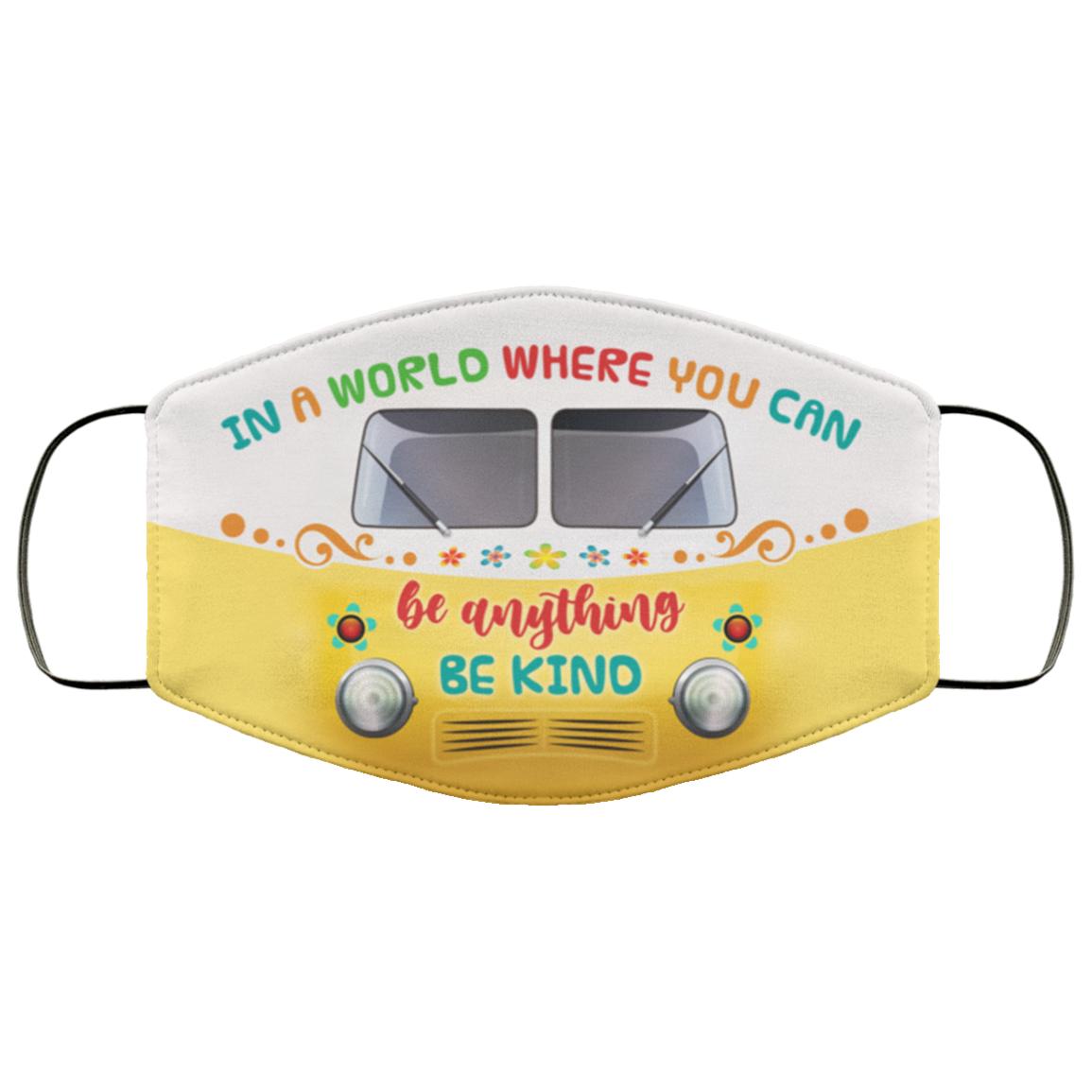In A World Where You Can Be Anything Be Kind Washable Reusable Custom – Printed Cloth Face Mask Cover, White, Cloth Face Cover