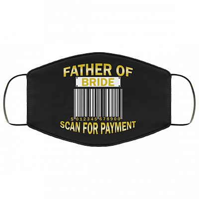 Father Of Bride Scan For Payment Washable Reusable Custom – Printed Cloth Face Mask Cover, Black, Cloth Face Cover