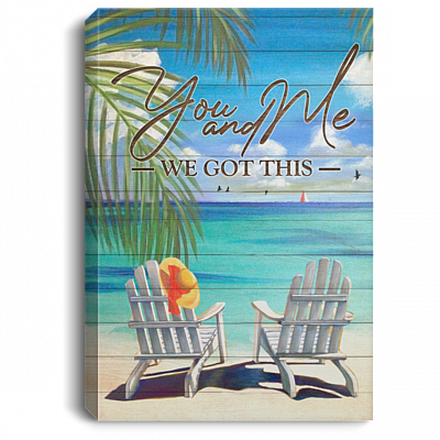 You And Me We Got This Beach Gallery Wrapped Framed Canvas Prints - Unframed Poster - Home Decor Wall Art, White, 0.75'' Framed Canvas