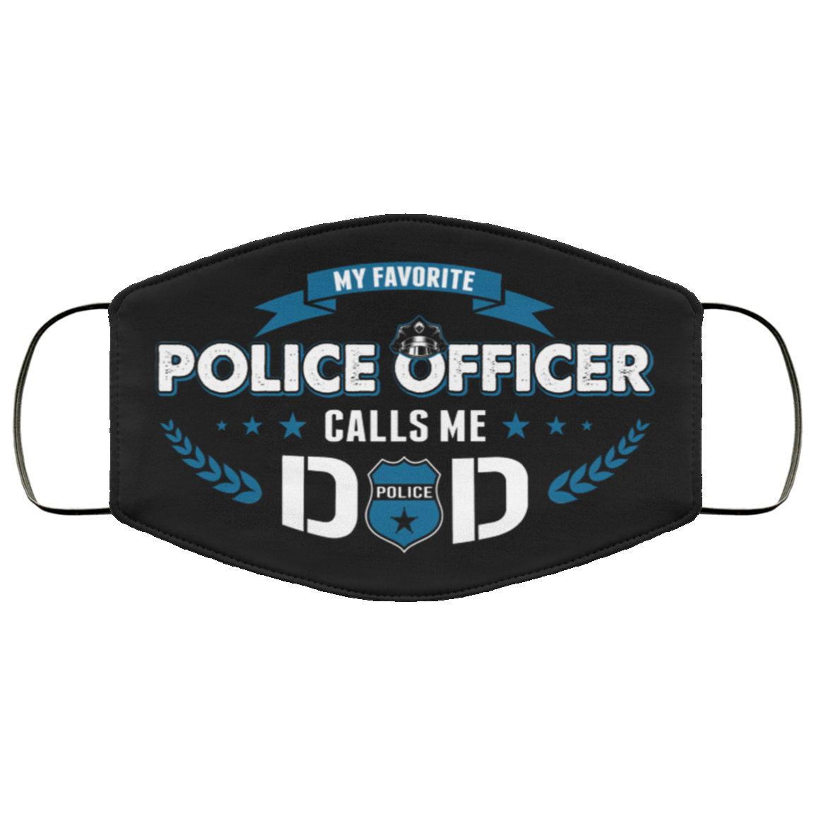 My Favorite Police Officer Calls Me Dad Washable Reusable Custom - Printed Cloth Face Mask Cover, Black, Cloth Face Cover