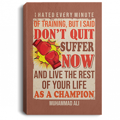 I Hated Every Minute Of Training But Don't Quit Sport Wrapped Framed Canvas Prints - Unframed Poster, White, 0.75'' Framed Canvas