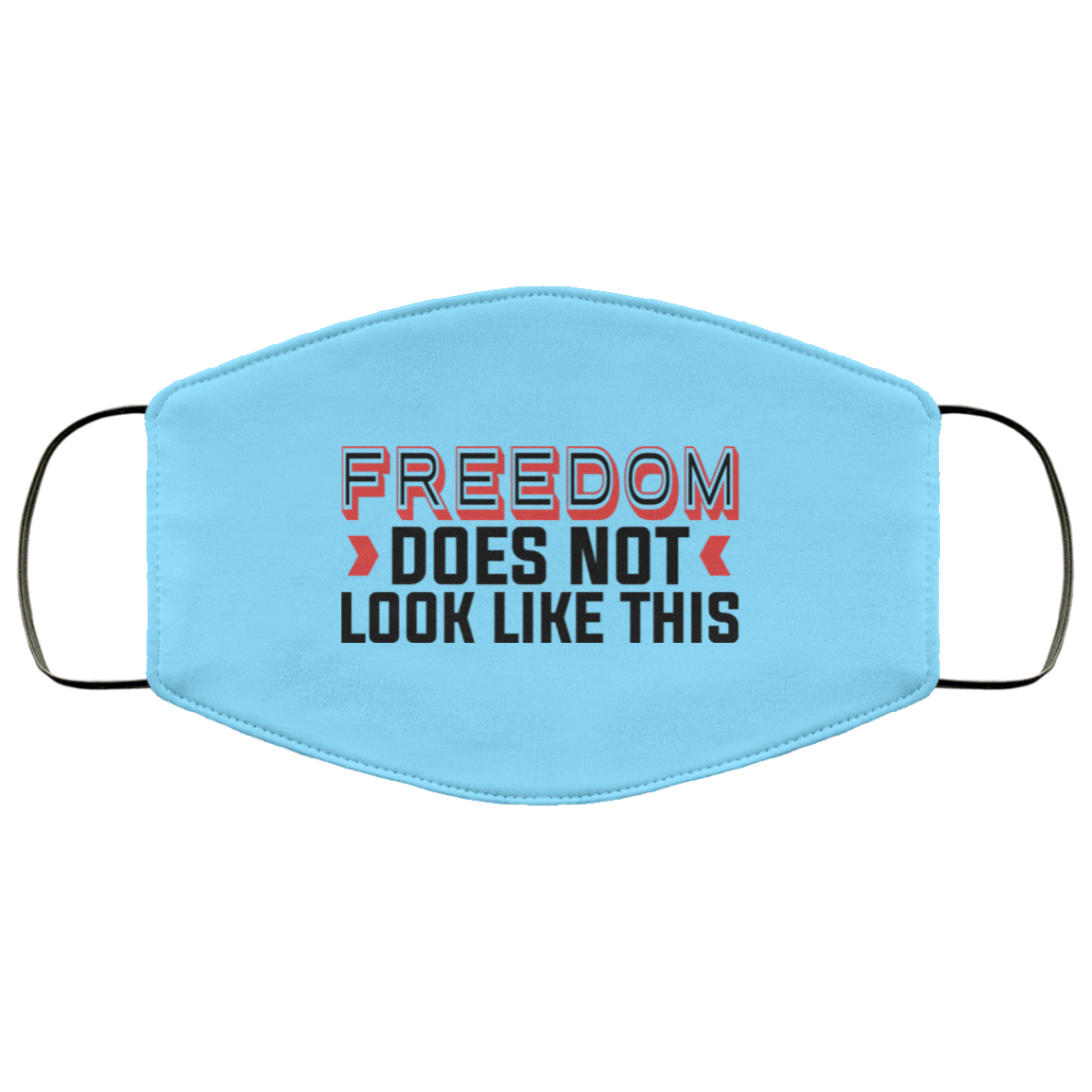 Freedom Does Not Look Like This Washable Reusable Printed Cloth Face Mask Cover, Columbia Blue, Cloth Face Cover