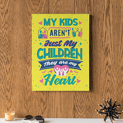 Alternative view of My Kids Aren't Just My Children They Are My Heart - Mom Dad Wrapped Framed Canvas Prints - Unframed Poster