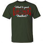 What is Your Damage Heather T-Shirt, Forest, Unisex T-Shirt