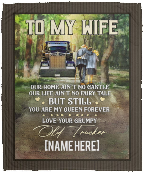 Personalized Grumpy Old Trucker To My Wife Our Home Ain't No Castle Fleece Blanket, White, Cozy Plush Fleece Blanket - 50x60 Personalized Grumpy Old Trucker To My Wife Our Home Ain't No Castle Fleece Blanket, White, Cozy Plush Fleece Blanket - 50x60