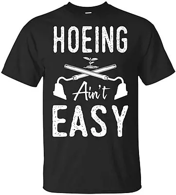 BeeKai Hoeing Aint Easy T-Shirt - Funny Gardening Shirt, Unisex T-Shirt, Black