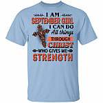 I Am September Girl I Can Do All Things Through Christ Who Gives Me Strength T-Shirt - September Girl Shirt, Light Blue, Unisex T-Shirt