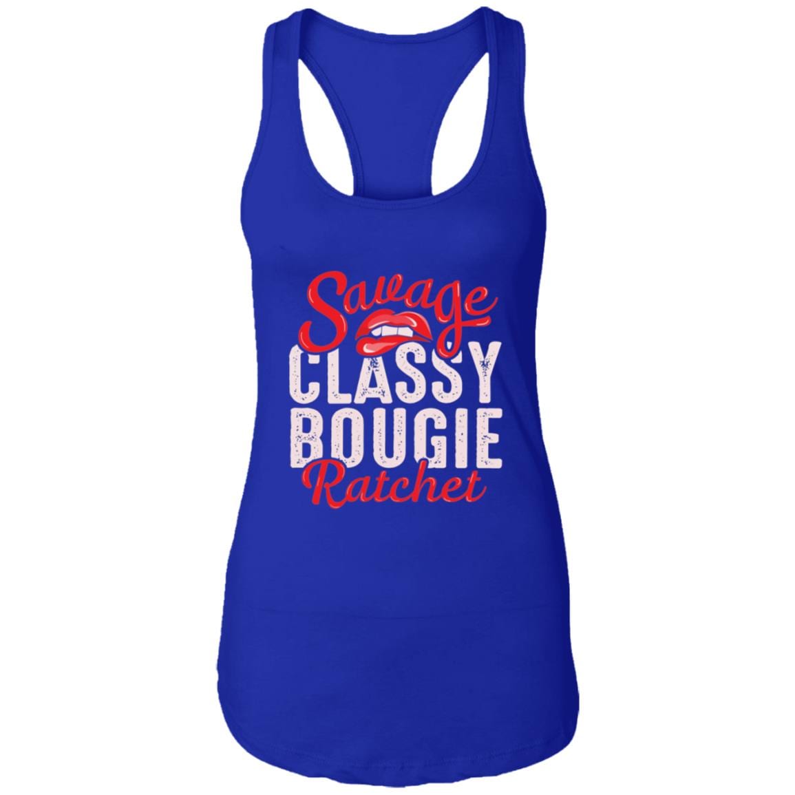 Girl Savage Classy Bougie Ratchet Funny Sassy Girl Tattoo Girl Cotton Tank Top - Racerback Tank, Royal, Ladies Racerback Tank