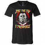 Just The Tip I Promise Halloween Movie T Shirt Michael - Myers Horror Movie Gift Tee Shirt, Black, V-Neck T-Shirt