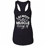 I Almost Pulled A Muscle Giving Af Cotton Tank Top Tee - Ladies Racerback Tank, Black, Ladies Racerback Tank I Almost Pulled A Muscle Giving Af Cotton Tank Top Tee - Ladies Racerback Tank, Black, Ladies Racerback Tank