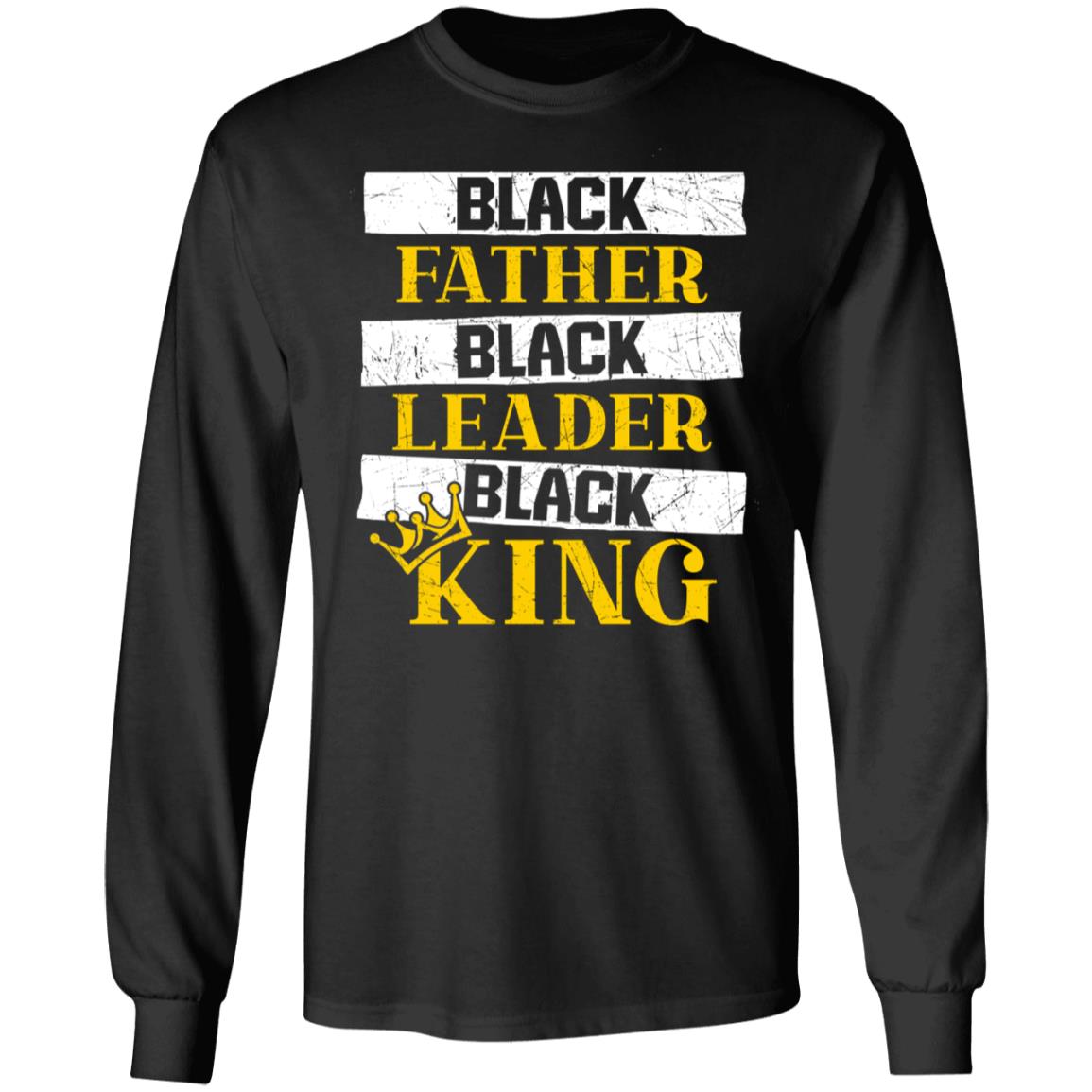 Black Father Black Leader Black King Gift For Father Hoodie - Sweatshirt - Long Sleeve Shirt, Black, Long Sleeve Black Father Black Leader Black King Gift For Father Hoodie - Sweatshirt - Long Sleeve Shirt, Black, Long Sleeve