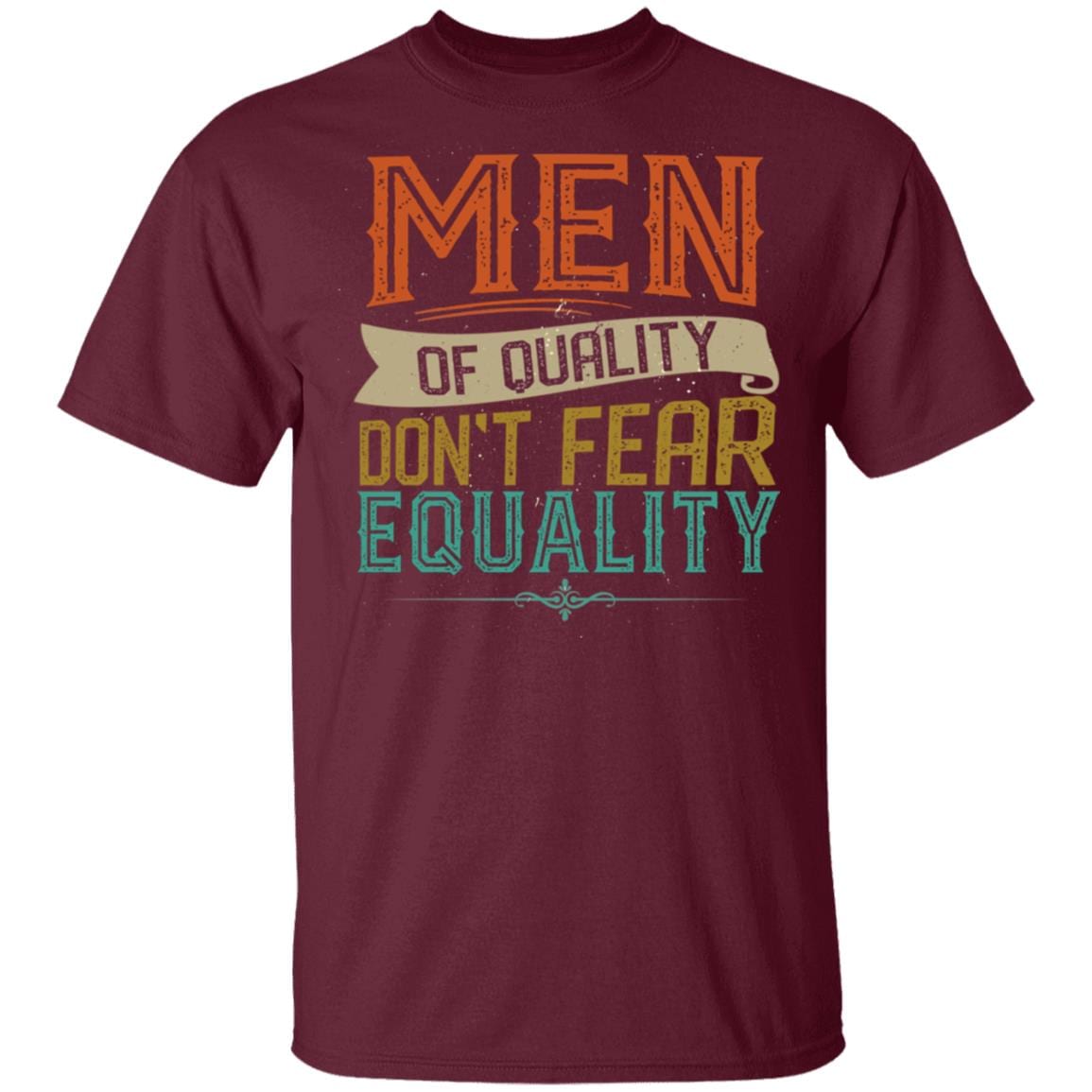 Men of Quality Don't Fear Equality Feminist Gift T-Shirt - V Neck, Maroon, Unisex T-Shirt