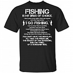 Fishing Is My Drug Of Choice T-Shirt - Funny Fishing Shirt, Black, Unisex T-Shirt