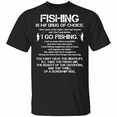 Fishing Is My Drug Of Choice T-Shirt - Funny Fishing Shirt, Black, Unisex T-Shirt