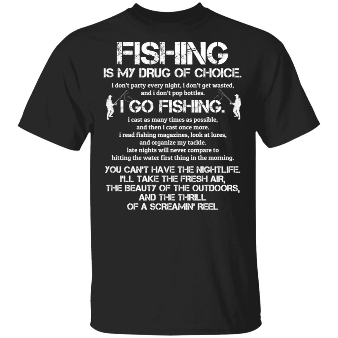 Fishing Is My Drug Of Choice T-Shirt - Funny Fishing Shirt, Black, Unisex T-Shirt