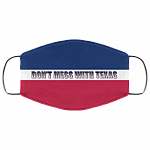 Don't Mess With Texas - Funny Mask - Washable Reusable Custom – Printed Cloth Face Mask Cover, White, Cloth Face Cover