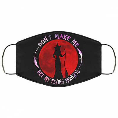 Don't Make Me Get My Flying Monkeys Funny Halloween Washable Reusable Custom - Printed Cloth Face Mask Cover, Black, Cloth Face Cover